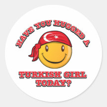 Have you hugged a Turkish girl today? Round Sticker