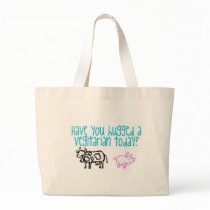 Have you hugged a Vegitarian Today? bags