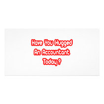Have You Hugged An Accountant Today? photo cards