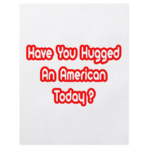 Have You Hugged An American Today? Full Color Flyer