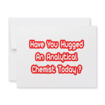 Have You Hugged An Analytical Chemist Today? invitations by AnalyticalChemists Have You Hugged An Analytical Chemist Today? invitations