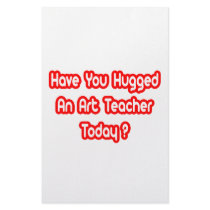 Have You Hugged An Art Teacher Today? stationery