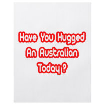 Have You Hugged An Australian Today? Flyers