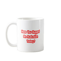 Have You Hugged An Australian Today? Coffee Mug