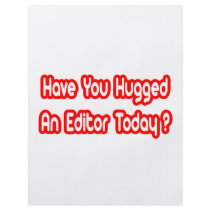 Have You Hugged An Editor Today? flyers