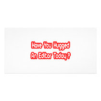 Have You Hugged An Editor Today? Personalized Photo Card