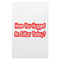 Have You Hugged An Editor Today? Stationery Paper