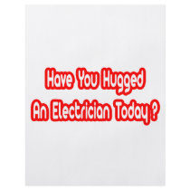 Have You Hugged An Electrician Today? flyers