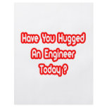 Have You Hugged An Engineer Today? flyers