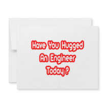 Have You Hugged An Engineer Today? invitations by engineershirts Have You Hugged An Engineer Today? invitations