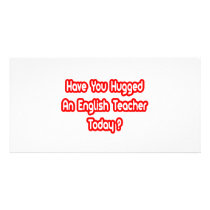 Have You Hugged An English Teacher Today? photo cards by englishteachershirts Have You Hugged An English Teacher Today? photo cards