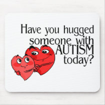 Have You Hugged Someone With Autism Today (Hrts) Mouse Pads