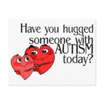 Have You Hugged Someone With Autism Today (Hrts) postcards