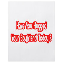 Have You Hugged Your Boyfriend Today? flyers by Boyfriend_Shirts Have You Hugged Your Boyfriend Today? flyers