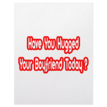 Have You Hugged Your Boyfriend Today? letterhead by Boyfriend_Shirts Have You Hugged Your Boyfriend Today? letterhead