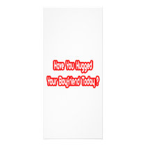 Have You Hugged Your Boyfriend Today? rack cards by Boyfriend_Shirts Have You Hugged Your Boyfriend Today? rack cards