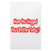 Have You Hugged Your Brother Today? stationery