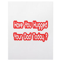 Have You Hugged Your Dad Today? letterhead by Proud_Dad_Shirts Have You Hugged Your Dad Today? letterhead