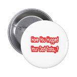 Have You Hugged Your Dad Today? Pin