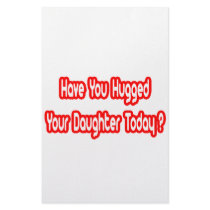 Have You Hugged Your Daughter Today? stationery by Daughter_Shirts Have You Hugged Your Daughter Today? stationery