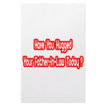 Have You Hugged Your Father-In-Law Today? stationery