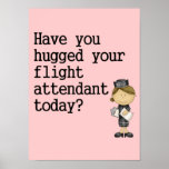 Have You Hugged Your Flight Attendant posters