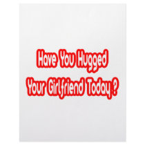 Have You Hugged Your Girlfriend Today? letterhead by Girlfriend_Shirts Have You Hugged Your Girlfriend Today? letterhead