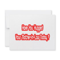 Have You Hugged Your Mother-In-Law Today? invitations