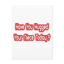 Have You Hugged Your Niece Today? postcards by Niece_Shirts Have You Hugged Your Niece Today? postcards