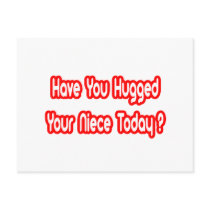 Have You Hugged Your Niece Today? postcards by Niece_Shirts Have You Hugged Your Niece Today? postcards