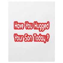 Have You Hugged Your Son Today? flyers by Proud_Son_Shirts Have You Hugged Your Son Today? flyers