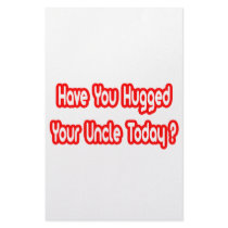 Have You Hugged Your Uncle Today? stationery
