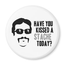 Have You Kissed a Stache Today Refrigerator Magnets