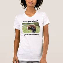 Have you kissed,... t shirts
