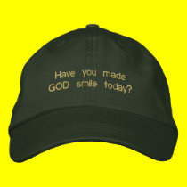 Have you made GOD smile today? embroidered hats