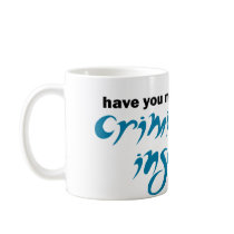 Have You Met My Criminally Insane Alter Ego Coffee Mug