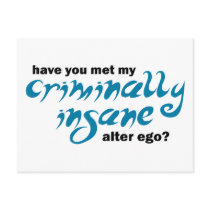 Have You Met My Criminally Insane Alter Ego postcards