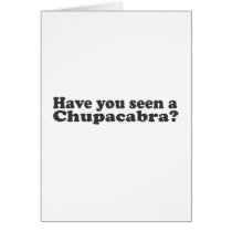 Have You Seen A Chupacabra? Greeting Cards