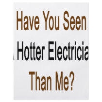 Have You Seen A Hotter Electrician Than Me flyers by Supernova23 Have You Seen A Hotter Electrician Than Me flyers