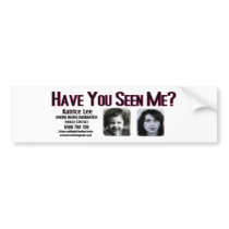Have You Seen Me Katrice Lee Bumper Sticker bumper stickers