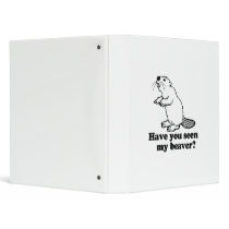 HAVE YOU SEEN MY BEAVER? VINYL BINDER