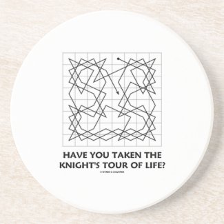 Have You Taken The Knight's Tour Of Life? (Open) Beverage Coasters