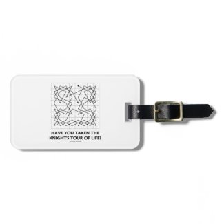 Have You Taken The Knight's Tour Of Life? (Open) Luggage Tags