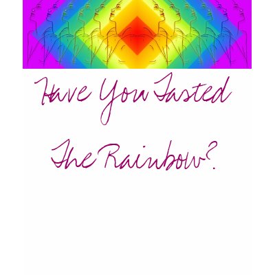 Have You Tasted The Rainbow? Tshirt by webcarve