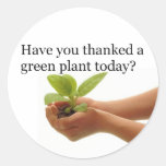 Have You Thanked a Green Plant Today? Sticker