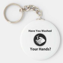 Have You Washed Your Hands? Key Chains