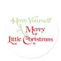 Have Yourself A Merry Little Christmas stickers by funnyholidaytshirts Have Yourself A Merry Little Christmas stickers