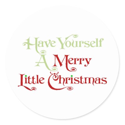 Have Yourself A Merry Little Christmas stickers