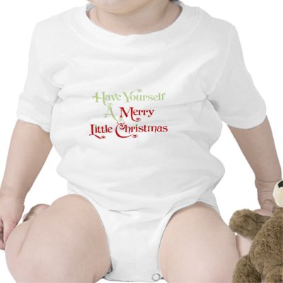 Have Yourself A Merry Little Christmas t-shirts