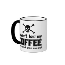 Haven't had my coffee - mug